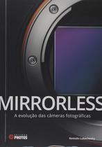 Livro Mirrorless- A Evolucao Das Cameras Fotograficas - Romulo Lubachesky