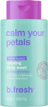 Body Wash B. Fresh Calm Your Petals Floral Fusion - 473ML