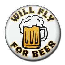 Fridge Magnet - Will FLY For Beer NLUS622-F4B