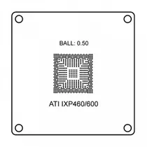 Bga Stencil PC ATI IXP460/600 B-0.50