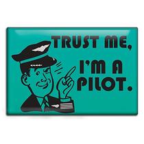 Fridge Magnet - Trust Me Im A Pilot NLUS632-TMP